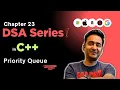 Ep-23 Priority Queue C STL DSA Simplified Series C Tutorial in Hindi for Beginners