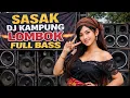 Lagu SASAK DJ KAMPUNG LOMBOK FULL BASS