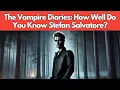 The Vampire Diaries Trivia Challenge How Well Do You Know Stefan Salvatore