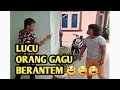 Lagu LUCU - ORANG GAGU BERANTEM REBUTAN COWOK