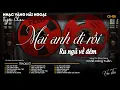 Download Lagu [CD426] Mở Nhẹ Nhàng Lk Nhạc Vàng Hải Ngoại Xưa Bất Hủ Còn Mãi Theo Thời Gian| Hữu Thái Lossless