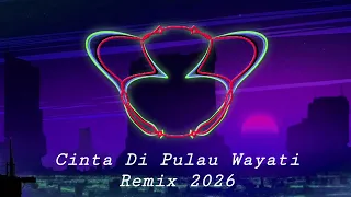 jgt cinta di pulau wayati remix 2026