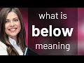 Below what is BELOW definition