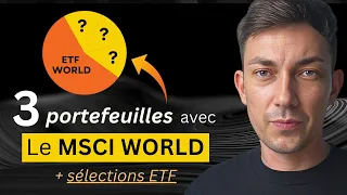 ETF MSCI WORLD : 3 portefeuilles, sélection des meilleurs ETF