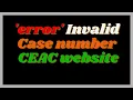 Getting Invalid Case Number on Ceac state gov Site DV 2024 DV 2023 Selectees Do this