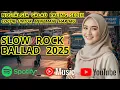 Download Lagu NOSTALGIA GALAU PALING SEDIH 😭 SLOW ROCK BALLAD 2025 ❤️ COCOK UNTUK MENEMANI HARIMU