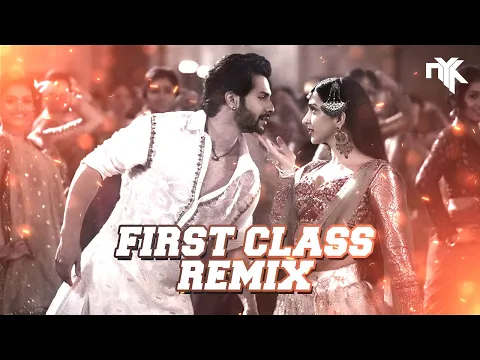 Download MP3 First Class (Kalank) | DJ NYK Remix | Varun Dhawan , Alia Bhatt, Kiara | Arijit Singh | Pritam