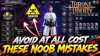 AVOID THESE MISTAKES AT ALL COST!! You will Thank Me Later | Beginner Guide for Throne And Liberty