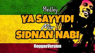 Download MEDLEY YA SAYYIDI \u0026 SIDNAN NABI REGGAE VERSION ( Reggae Sholawat ) MP3