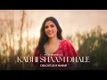 Lagu Kabhi Shaam Dhale - Chillout Lo-Fi Mashup | Kabhi Sham Dahle Toh Mere Dil Mein Aa Jana | Vibes Music