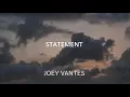 Joey Vantes - STATEMENT (Lyrics) (ft. nobigdyl.,Aaron Cole & Jon Keith)