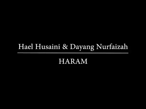 Download MP3 Hael Husaini \u0026 Dayang Nurfaizah - Haram [ Lyric Video ]