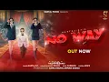 Download Lagu NO WAY (FULL SONG) SARTAJ S7 FT HARSH LIKHARI | JAMES | DR LUV | LATEST SONGS 2025