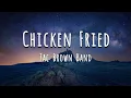 Chicken Fried - Zac Brown Band