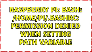Raspberry Pi bash bashrc permission denied when setting PATH variable