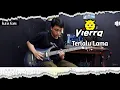 Download Lagu Vierra - Terlalu Lama | Guitar Cover + Screen Tabs