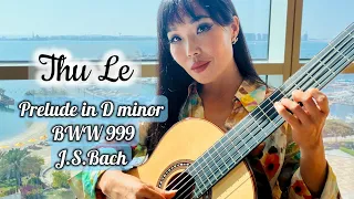 Prelude in Dm (BWV 999) Bach | Thu Le Classical Guitar