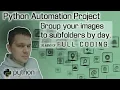 PYTHON AUTOMATION PROJECT Grouping Your Images by Days in One Click - Python coding live stream