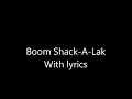 Boom Shack-A-Lak with lyrics