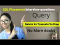 Difference between delete truncate drop SQL sql interview questions and answers for freshers