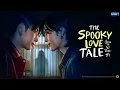 The Spooky Love Tale เขียนผีให้เธอรัก | GMMTV 2026
