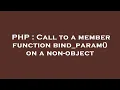 PHP Call to a member function bind - param on a non-object
