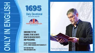 ((((Audio en inglés)))) Daily Devotional 1695, by the pastor José Manuel Sierra.