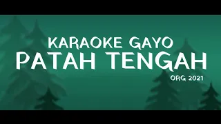 Download Karaoke Gayo PATAH TENGAH (ORG 2021) MP3