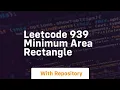 Leetcode 939 minimum area rectangle