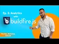 Tutorial Episode 5 BuildFire Analytics