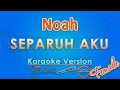 Download Lagu NOAH - Separuh Aku FEMALE (Karaoke) by GMusic