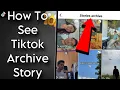 How To See Story Archive On Tiktok || See Tiktok Archive Stories!