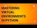 Mastering Virtual Environments in Python