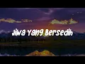 Download Lagu Jiwa Yang Bersedih, Tak Segampang Itu, Takut (Lirik) - Ghea Indrawari, Anggi Marito, Idgitaf