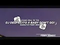 Download Lagu Dj Despacito X Baby Don't Go Mashup 2024 Bootleg Febry Remix || Dj Fyp Viral Tik tok