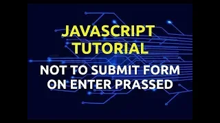 Easiest Way To Disable Form Submit On Enter Pressed Javascript Tutorial With Code Link