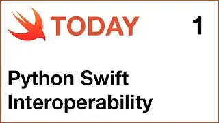 Swift Today 1 Python Swift Interoperability