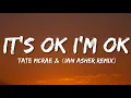 Download Lagu Tate McRae - it’s ok I’m ok (Ian Asher Remix) (Lyrics)