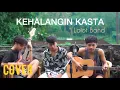 KEHALANGIN KASTA - Lolot Band (Bisma Cover)