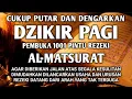 Download Lagu Dzikir Pagi Sesuai Sunah Rasul | Dzikir Pembuka Rezeki Al Ma'tsurat Pagi | ALLAH Lancarkan Segalanya
