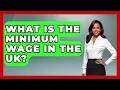 What Is The Minimum Wage In The UK - Socialism Explained