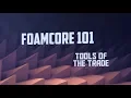 FoamCore 101 Tools of the Trade