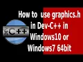 How to use graphics h in Windows10 64bit using Dev-C