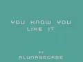 You Know You Like It - AlunaGeorge lyrics