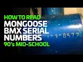 How to read Mongoose mid-school BMX serial numbers