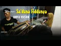 Sa'duna Fiddunya - Versi Kendang Koplo dan lirik