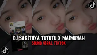 dj sakitnya tututu x maimunah slowed reverb 