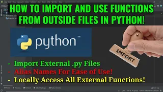 How to Import External Python Files and Functions Into Your Main Program