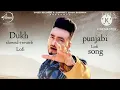 Dukh Kinu Kinu (Official Video) | Saajz | Gold Boy | Latest Punjabi Songs 2020 [slowed+reverb] lofi