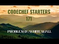 Codechef Starters 171 Problem D White Wall Solution in Hindi CPP Java Codes